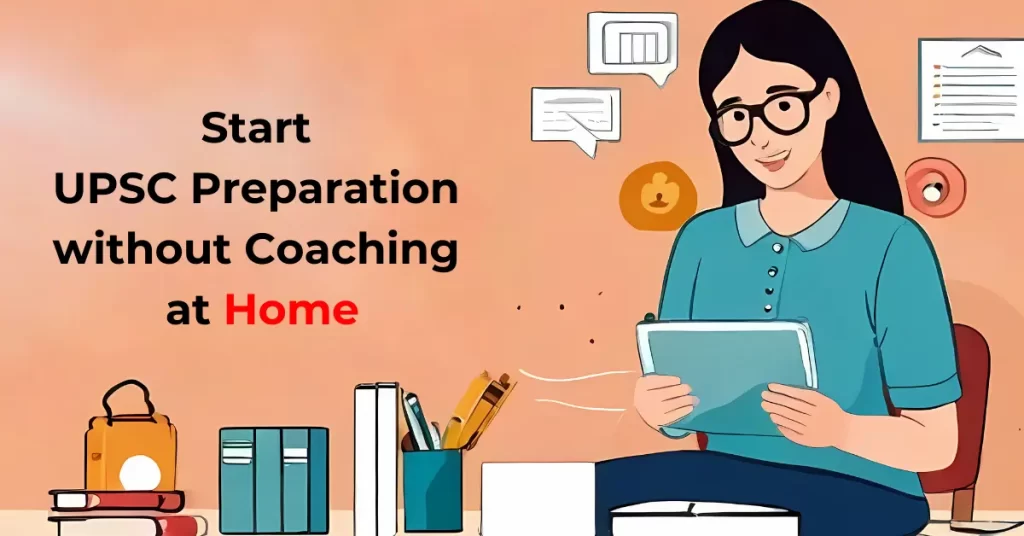 How to start UPSC preparation without coaching at home