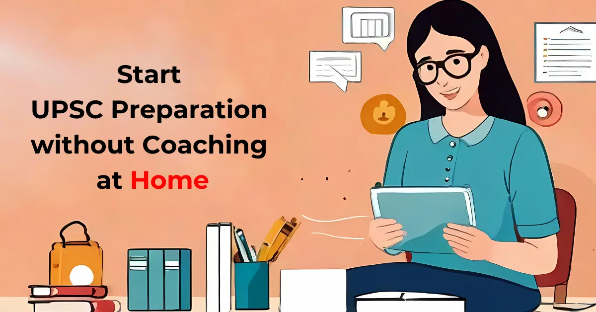 How to start UPSC preparation without coaching at home